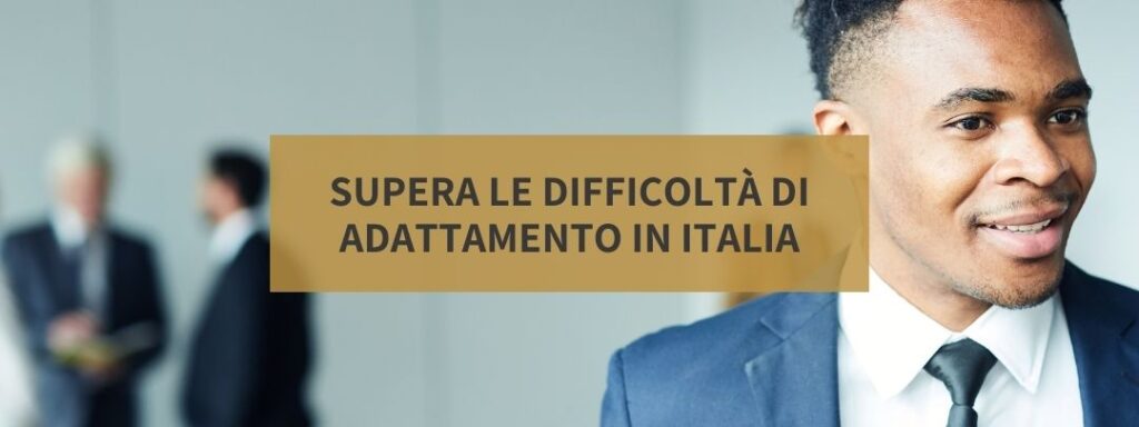 superare difficoltà di adattamento in Italia