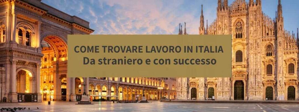 trovare lavoro in Italia da straniero